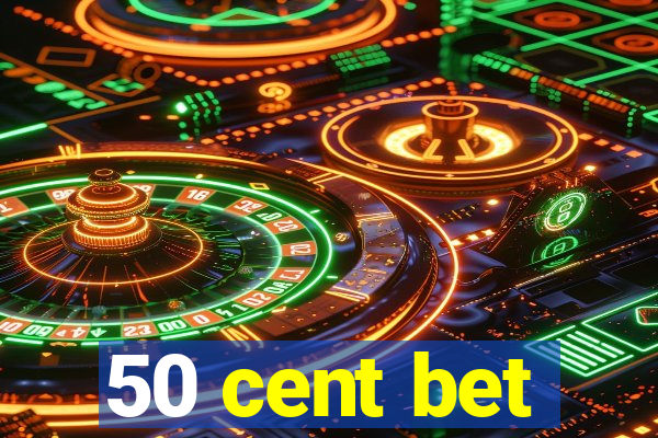 50 cent bet